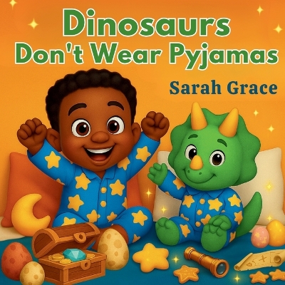 Dinosaurs Don't Wear Pyjamas: A Dinosaur Bedtime Story for Kids Ages 2-8 Rhyming Picture Book Featuring Dinosaurs, Dreamland, and Imagination