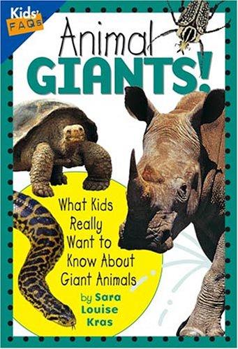 Animal Giants: What Kids Really Want to Know About Giant Animals