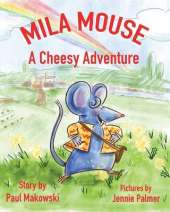 Mila Mouse A Cheesy Adventure