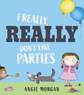 I Really, Really Don't Like Parties