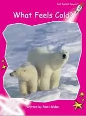 Red Rocket Readers: Emergent Non-Fiction Set A: What Feels Cold?