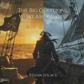 The Big Questions: What Are Pirates?
