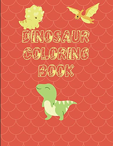 Dinosaur Coloring Book for Kids: Great gift for Boys & Girls
