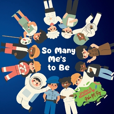 Children Storybook: So Many Me's to Be: Inspiring children's book, 36 Pages, Positive self-image and goals, Self-discovery through play and imagination