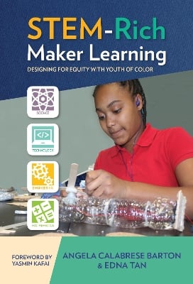 STEM-Rich Maker Learning: Designing for Equity with Youth of Color