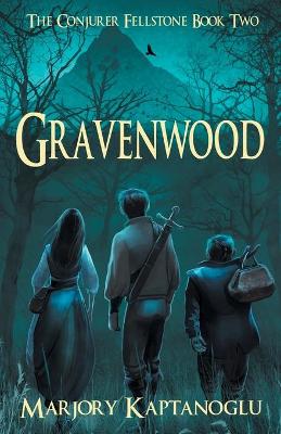 Gravenwood: The Conjurer Fellstone Book Two