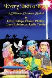 Every Inch a King: A Children's Christmas Musical