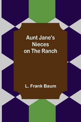 Aunt Jane's Nieces on the Ranch
