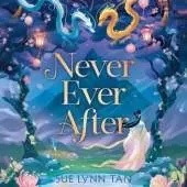 Never Ever After: a beautifully-woven fairy tale inspired romantic fantasy from a Sunday Times bestselling author