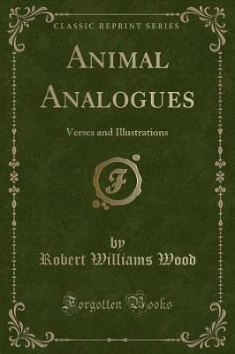 Animal Analogues: Verses and Illustrations (Classic Reprint)