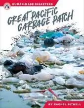 Human-Made Disasters: Great Pacific Garbage Patch