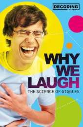 Why We Laugh: The Science of Giggles