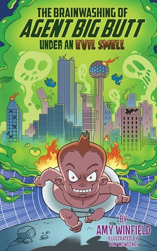 The Brainwashing of Agent Big Butt: Under an Evil Smell