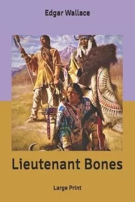 Lieutenant Bones: Large Print