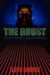 The Ghost: Adventures of a Young Scientist
