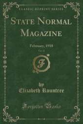 State Normal Magazine, Vol. 22: February, 1918 (Classic Reprint)