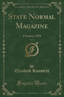 State Normal Magazine, Vol. 22: February, 1918 (Classic Reprint)