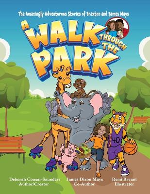 The Amazingly Adventurous Stories Of Braxton and James Mays: A Walk Through The Park