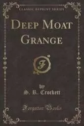 Deep Moat Grange (Classic Reprint)