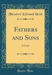 Fathers and Sons: A Novel (Classic Reprint)