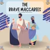 The Brave Maccabees: A Hanukkah Kid Series: Jewish Holiday - Kids Ages 4-9 (Kids Jewish Tales)