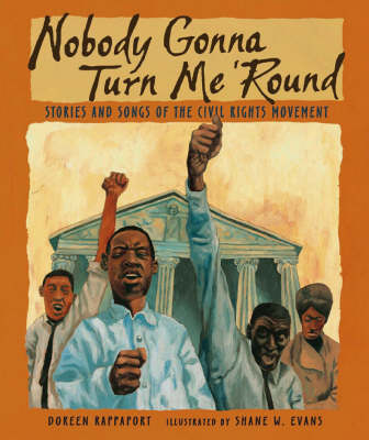 Nobody Gonna Turn Me 'Round: Stories and Songs of the Civil Rights Movement