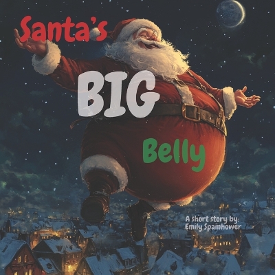 Santa's Big Belly Best Childrens book for ages 0-3, 3-5, 4-6, 6-8. Best sellers fun cute books for kids, toddlers, boys and girls. Read aloud to babies to sleep.