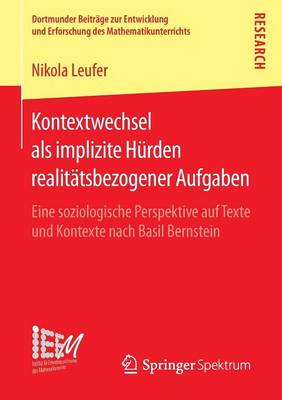 Kontextwechsel ALS Implizite Hurden Realitatsbezogener Aufgaben: Eine Soziologische Perspektive Auf Texte Und Kontexte Nach Basil Bernstein
