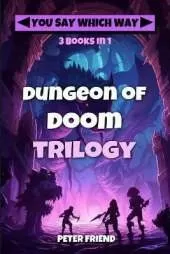 Dungeon of Doom Trilogy: Dungeon of Doom, Back to Dungeon of Doom, Revenge of the Dungeon of Doom