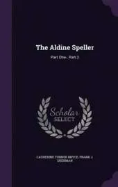 The Aldine Speller: Part One-, Part 2