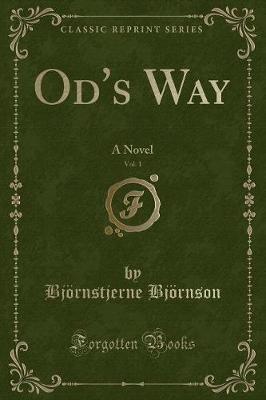 Od's Way, Vol. 1: A Novel (Classic Reprint)