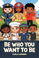Be Who You Want To Be