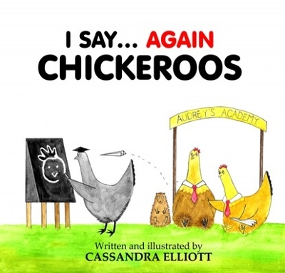I Say... Chickeroos