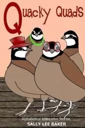 Quacky Quads: A fun read aloud illustrated tongue twisting tale brought to you by the letter "Q".