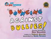 Mr.Big Bounce Presents BOUNCING AGAINST BULLIES