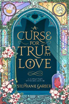 A Curse For True Love: the thrilling final book in the Once Upon a Broken Heart series