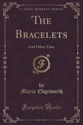 The Bracelets: And Other Tales (Classic Reprint)