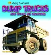 Dump Trucks and Other Big Machines