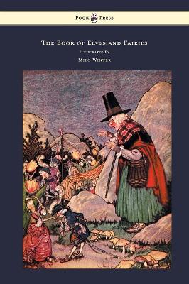 The Book of Elves and Fairies - For Story Telling and Reading Aloud and for the Children's Own Reading