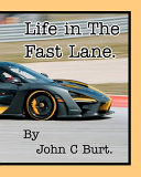 Life in The Fast Lane.