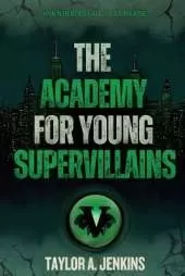 The Academy For Young Supervillains