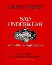 Sad Underwear: And Other Complications More Poems for Children and Their Parents