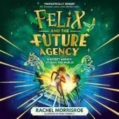 Felix and the Future Agency: An explosive new children's adventure series