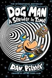 Dog Man 15: A Sprinkle in Time