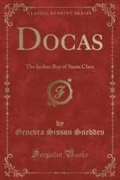 Docas: The Indian Boy of Santa Clara (Classic Reprint)