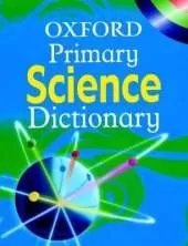 OXFORD PRIMARY SCIENCE DICTIONARY
