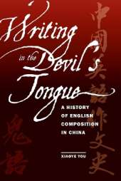 Writing in the Devil's Tongue: A History of English Composition in China