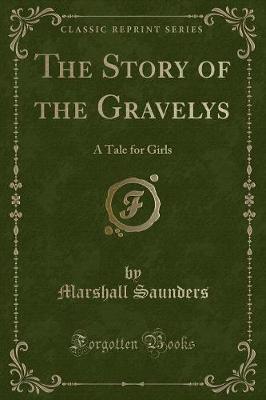 The Story of the Gravelys: A Tale for Girls (Classic Reprint)