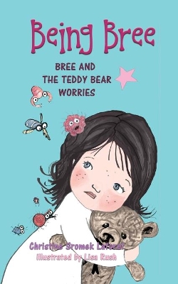 Being Bree: Bree and the Teddy Bear Worries