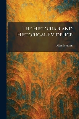 The Historian and Historical Evidence